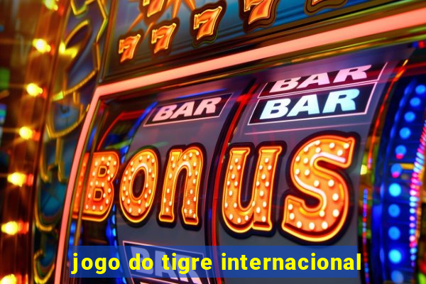 jogo do tigre internacional